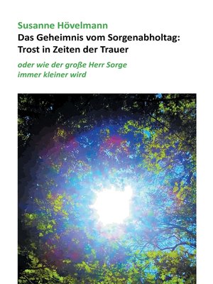 cover image of Das Geheimnis vom Sorgenabholtag--Trost in Zeiten der Trauer